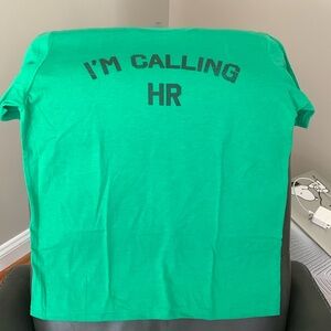 Large Kelly green t-shirt “I’m Calling HR” NWOT
